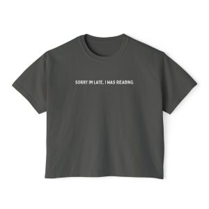 'Sorry I'm Late, I Was Reading' Cropped Boxy T-Shirt